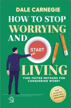 How to Stop Worrying and Start Living Dale Carnegie General Books | BookBuzz.Store