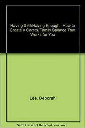 Having-It-All/Having-Enough-:-How-to-Create-a-Career/Family-Balance-That-Works-for-You-BookBuzz.Store