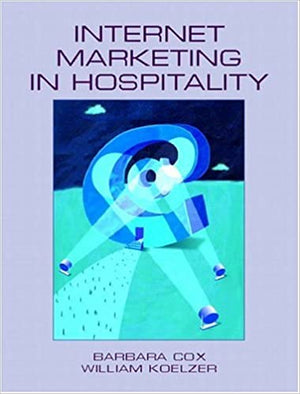 Internet Marketing in Hospitality   Barbara H. Cox , William Koelzer , Barbara Cox  BookBuzz.Store Delivery Egypt