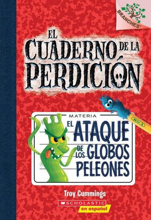 El Cuaderno de la Perdicion: El Ataque de los Globos Peleones Troy Cummings | BookBuzz.Store