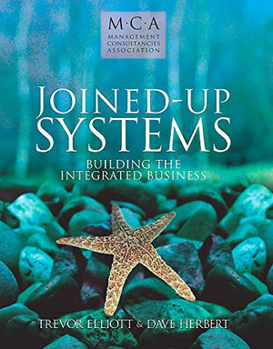 Joined-Up Systems: Building the Integrated Business Trevor Elliott BookBuzz.Store Delivery Egypt