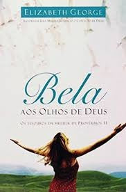 Bela Aos Olhos De Deus Elizabeth George BookBuzz.Store Delivery Egypt