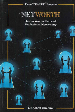 NetWorth: How to win the battle of professional networking Ashraf ibrahim | BookBuzz.Store