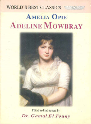 WORLD'S BEST CLASSICS ADELINE MOWBRAY AMELIA OPIE | BookBuzz.Store