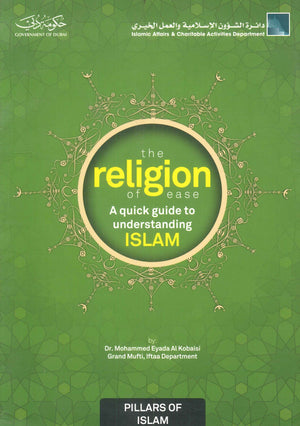 the religion of ease: A quick guide to understanding ISLAM Mohammed Eyada Al Kobaisi | BookBuzz.Store