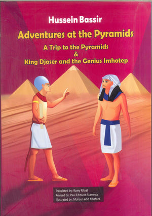 Adventures at the Pyramids Trip to the Pyramids AT & King Djoser and the Genius Imhotep Hussein Bassir | BookBuzz.Store