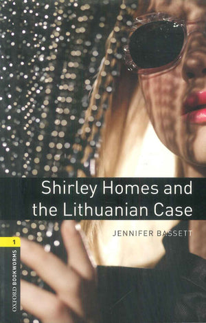 Oxford Bookworms 1 : Shirley Homes And The Lithuanian Case Jennifer Bassett Novels | BookBuzz.Store