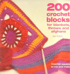 200 crochet blocks for blankets, throws and afghans Jan Eaton General Books | BookBuzz.Store