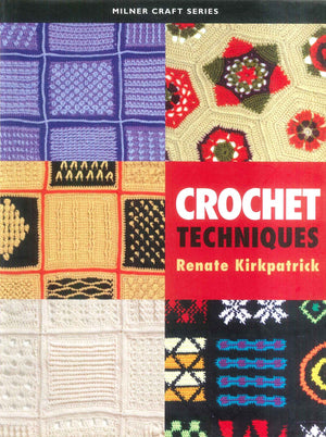 Crochet Techniques Renate Kirkpatrick General Books | BookBuzz.Store