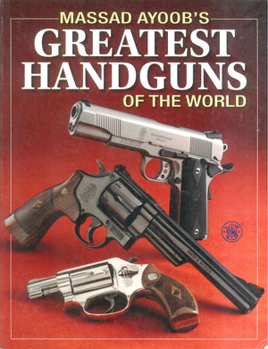 Greatest Handguns Of The World Massad F. Ayoob General Books | BookBuzz.Store