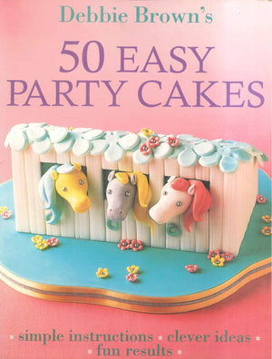 50 Easy Party Cakes Debbie Brown General Books | BookBuzz.Store
