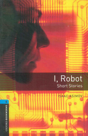 Oxford Bookworms 5 : I, Robot Short Stories Isaac Asimov Novels | BookBuzz.Store