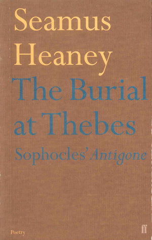 The Burial At Thebes Sophocles Antigone Seamus Heaney Novels | BookBuzz.Store