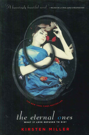 The Eternal Ones What If Love Refused To Die Kirsten Miller Novels | BookBuzz.Store