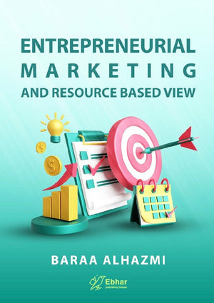 Entrepreneurial Marketing and Resource Based View Baraa AlHazmi | BookBuzz.Store