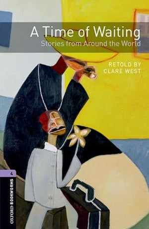 Oxford Bookworms 4 : A Time Of Waiting Stories From Around The World Clare West Novels | BookBuzz.Store