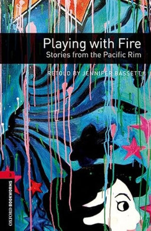Oxford Bookworms 3 : Playing With Fire Stories From The Pacific Rim Jennifer Bassett Novels | BookBuzz.Store