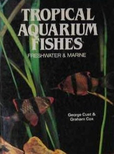 TROPICAL AQUARIUM FISHES FRESHWATER & MARINE George Cust & Graham Cox | BookBuzz.Store