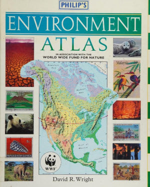 ENVIRONMENT ATLAS IN ASSOCIATION WITH THE WORLD WIDE FUND FOR NATURE David R. Wright | BookBuzz.Store