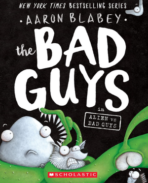 The Bad Guys 6: in Alien Vs Bad Guys Aaron Blabey Comics | BookBuzz.Store