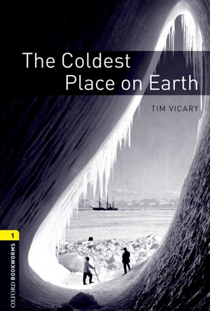 Oxford Bookworms 1: The Coldest Place on Earth Tim Vicary Novels | BookBuzz.Store