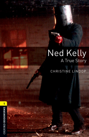 Oxford Bookworms 1: Ned Kelly True Story Christine Lindop Novels | BookBuzz.Store