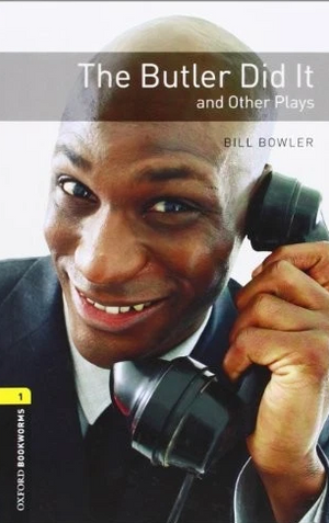 Oxford Bookworms 1: The Butler Did It and Other Plays  Bill Bowler Novels | BookBuzz.Store
