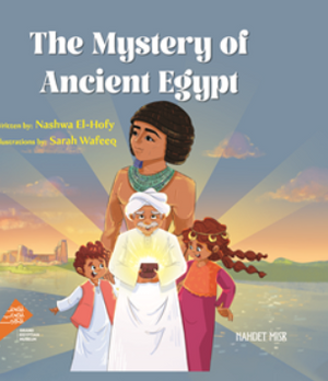 The Mystery of Ancient Egypt Nashwa El-Hofy Children | BookBuzz.Store