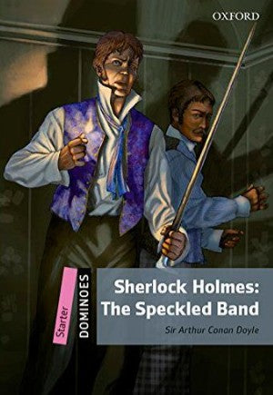 Oxford Dominoes Starter : Sherlock Holmes: The Speckled Band Sir Arthur Conan Doyle Novels | BookBuzz.Store