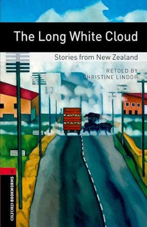 Oxford Bookworms 3 : The Long White Cloud Stories From New Zeeland Christine Lindop Novels | BookBuzz.Store