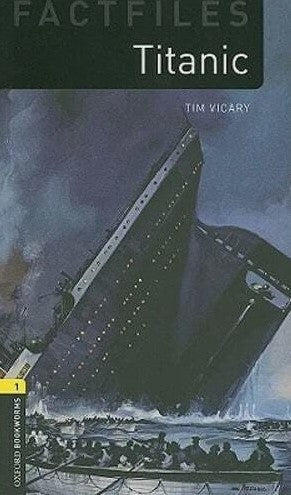 Fact Files Oxford Bookworms 1 : Titanic Tim Vicary General | BookBuzz.Store