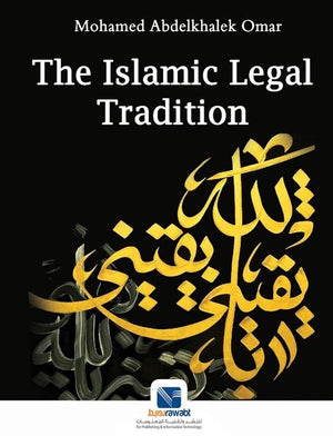 The Islamic Legal Tradition Hard Cover Mohamed Abdelkhalek Omar | BookBuzz.Store