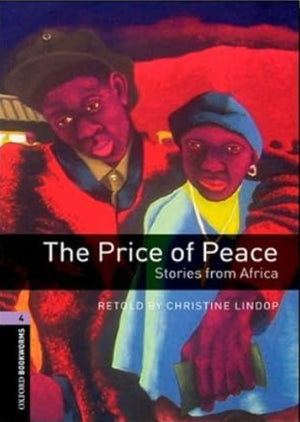 Oxford Bookworms 4 : The Price Of Peace Stories From Africa Christine Lindop Novels | BookBuzz.Store