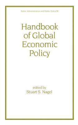Handbook of Global Economic Policy Stuart S. Nagel | BookBuzz.Store