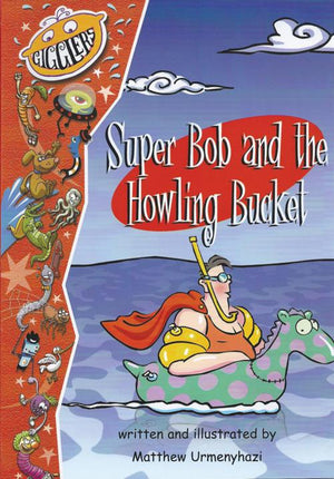 Super Bob and the Howling Bucket - GIGGLERS ELT Department BookBuzz.Store