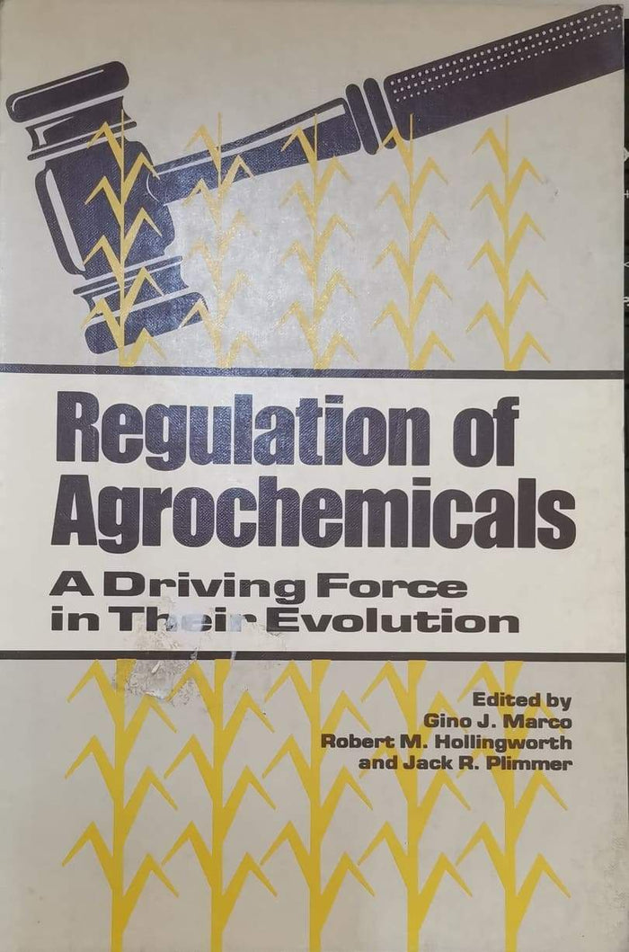 Regulation of Agrochemicals: A Driving Force in Their Evolution