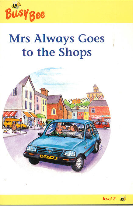 Busy Bee: Mrs. Always Goes to the Shops