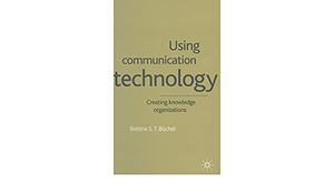 Using Communication Technology: Creating Knowledge Organizations  B. Büchel  BookBuzz.Store Delivery Egypt