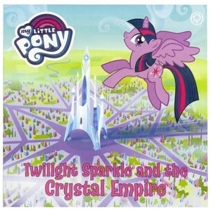 MY LITTLE PONY TWILIGHT SPARKLE AND THE CRUSTAL EMPIRE BookBuzz.Store
