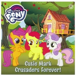 MY LITTLE PONY CUTIE MARK CRUSADERS FOREVER BookBuzz.Store