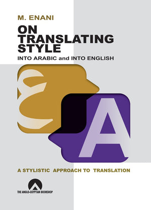 ON TRANSLATING STYLE INTO ARABIC AND INTO ENGLISH Enani BookBuzz.Store