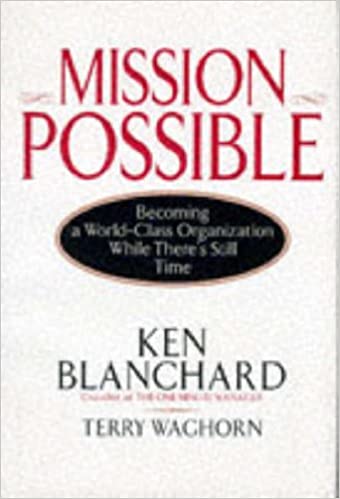 Mission Possible: Becoming a World-Class Organization While There's Still Time