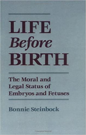 Life-before-Birth:-The-Moral-and-Legal-Status-of-Embryos-and-Fetuses-BookBuzz.Store