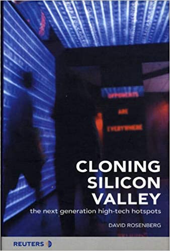 Cloning Silicon Valley: The Next Generation High-Tech Hotspots