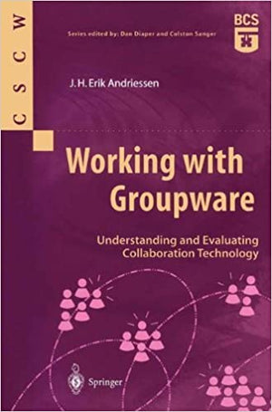 Working-with-Groupware:-Understanding-and-Evaluating-Collaboration-Technology-(Computer-Supported-Cooperative-Work)-BookBuzz.Store