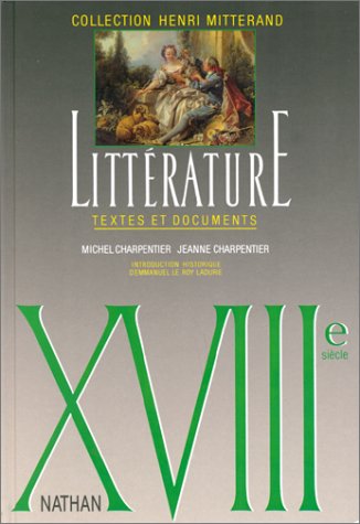 Littérature: Textes Et Documents [XVIIIe Siècle] (French Edition)