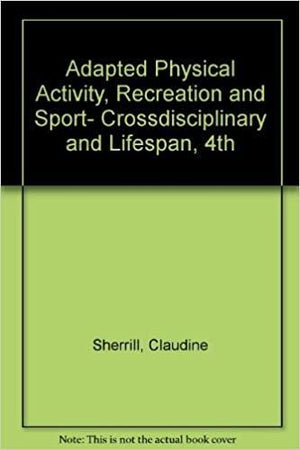 Adapted-Physical-Activity,-Recreation-and-Sport--Crossdisciplinary-and-Lifespan-BookBuzz.Store