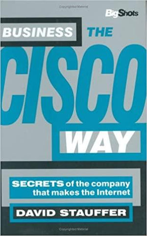 Business-the-Cisco-Way:-Secrets-of-the-Company-That-Makes-the-Internet-BookBuzz.Store