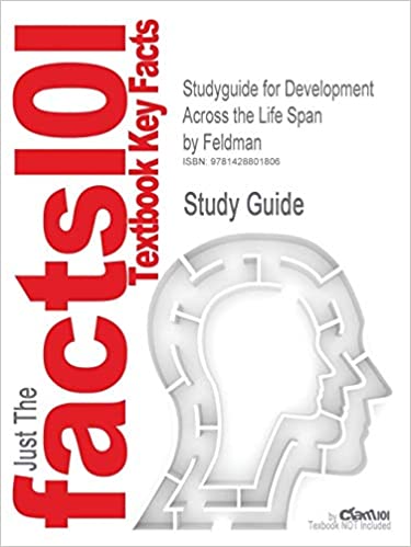 Studyguide for Development Across the Life Span by Feldman