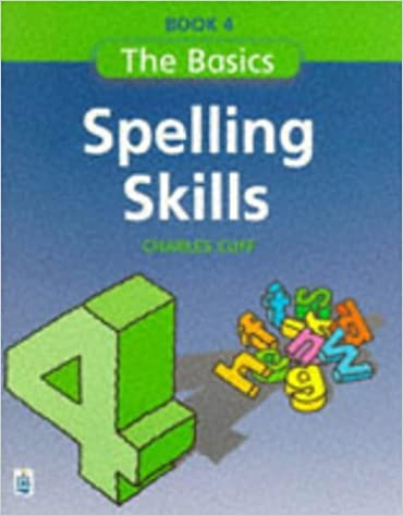 The Basics: Spelling Skills: Book 4